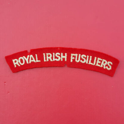 The Royal Irish Fusiliers - Woven Cloth Shoulder Title.
